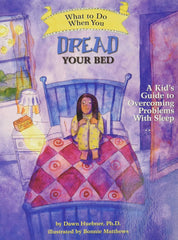 What To Do When You Dread Your Bed Book : A Kids Guide To Overcoming Problems With Sleep Book-Additional Need, Autism, Emotions & Self Esteem, Neuro Diversity, PSHE, Sleep Issues, Social Emotional Learning, Specialised Books, Stock-Learning SPACE